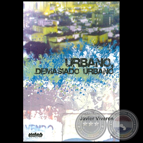 URBANO  DEMASIADO URBANO - Autor: JAVIER VIVEROS - Año 2009